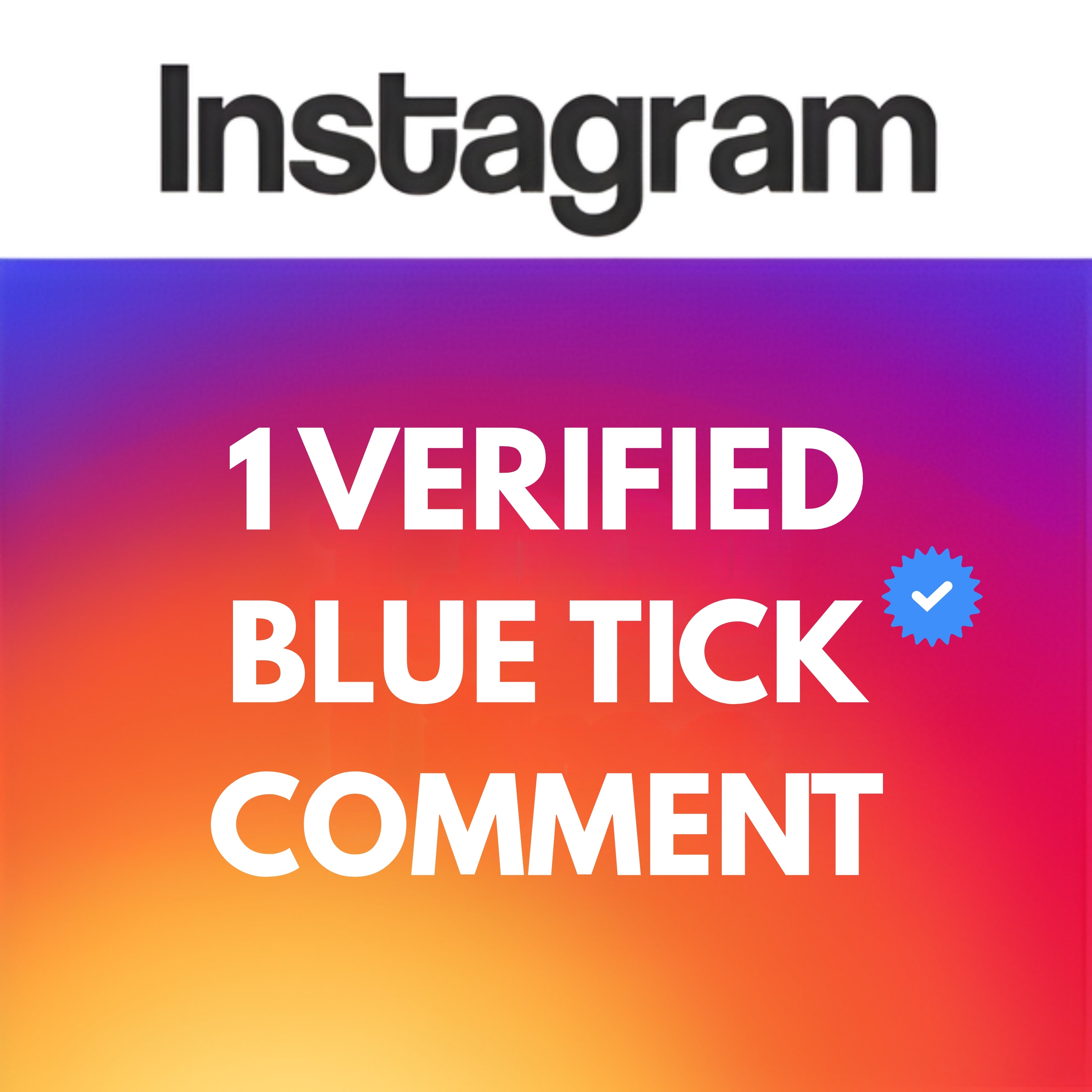 1 Instagram Verified (Blue Tick) Comment